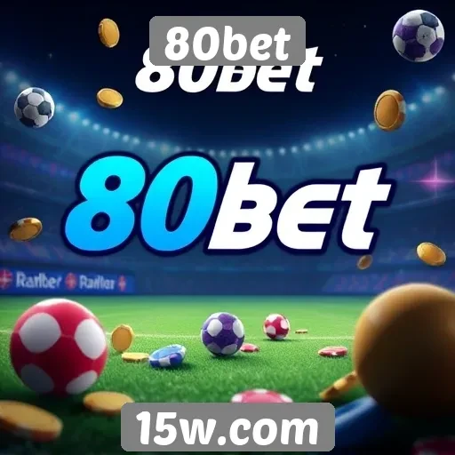 Atrações principais do site 80bet para jogadores